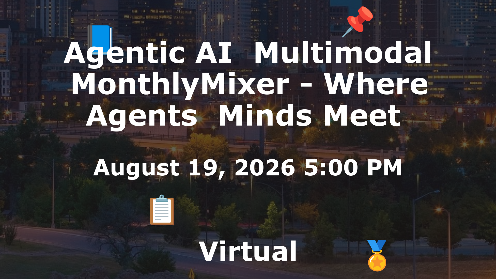 Agentic AI  Multimodal MonthlyMixer - Where Agents  Minds Meet  event image
